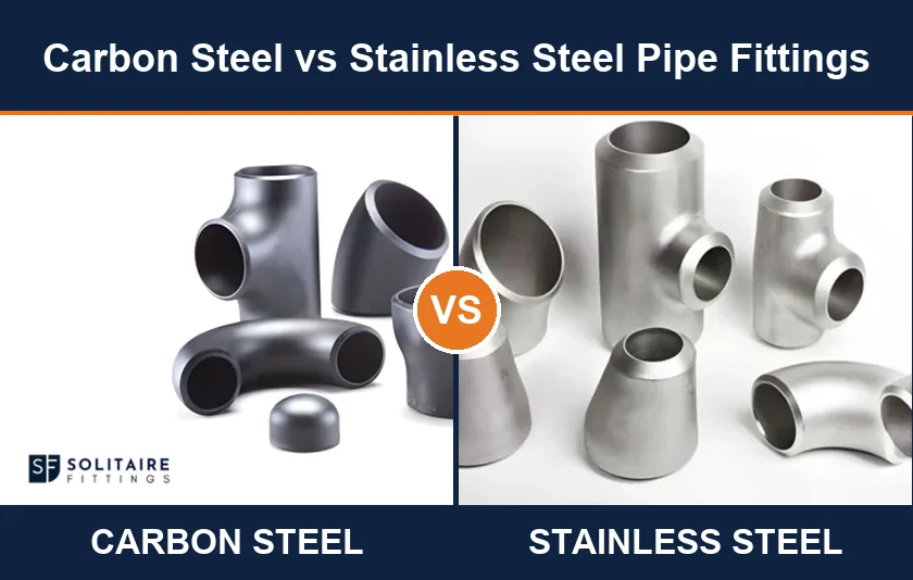 Carbon Steel vs Stainless Steel Pipe Fittings: Which Is Better?